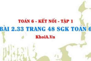 Bài 2.33 trang 48 SGK Toán 6 tập 1 Kết nối tri thức